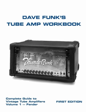 Dave Funk's Tube Amp Workbook: Complete Guide to Vintage Tube Amplifiers Volume 1 - Fender Paperback  May 30, 2014 tube amplifier,valve amp,audiophile tube stereo,