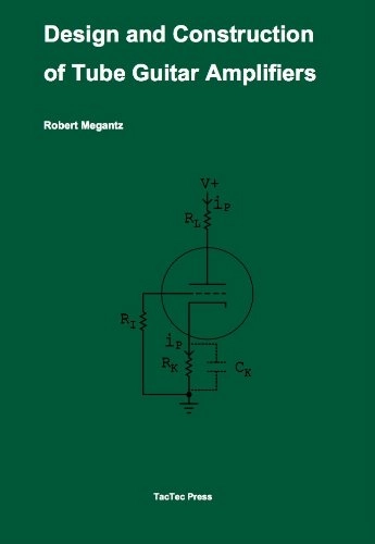 Design and Construction of Tube Guitar Amplifiers Paperback  September 1, 2009 tube amplifier,valve amp,audiophile tube stereo,