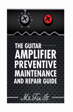 The Guitar Amplifier Preventive Maintenence and Repair Guide: A Non Technical Visual Guide For Identifying Bad Parts and Making Repairs to Your Amplifier Paperback  May 27, 2015 tube amplifier,valve amp,audiophile tube stereo,