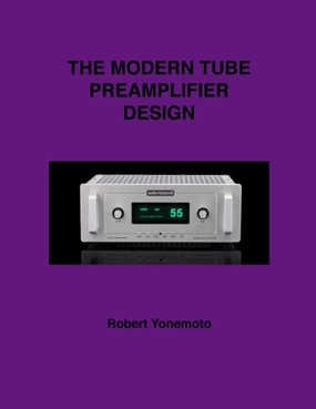 The Modern Tube Preamplifier Design (Desk Top Audio Reference) Paperback  May 12, 2013 tube amplifier,valve amp,audiophile tube stereo,