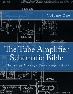 The Tube Amplifier Schematic Bible Volume 1: Library of Vintage Tube Amps (A-F) (Manufacturers A-F) Paperback  July 7, 2014 tube amplifier,valve amp,audiophile tube stereo,
