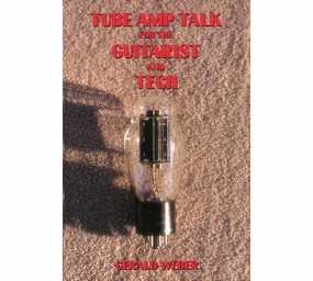 Tube Amp Talk for the Guitarist and Tech Paperback  December 1, 1997 tube amplifier,valve amp,audiophile tube stereo,